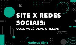 Site ou Redes Sociais: Qual é melhor para sua empresa